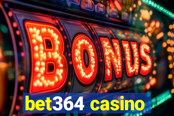 bet364 casino